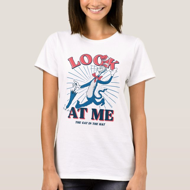 Look At Me Cat In The Hat T-Shirt (Front)