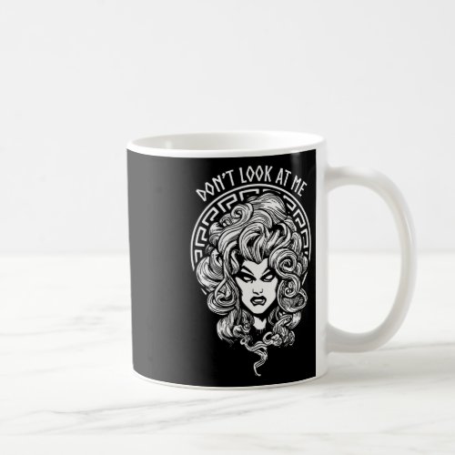 Look At Me Funny Feminist Halloween Goth Medusa Wi Coffee Mug