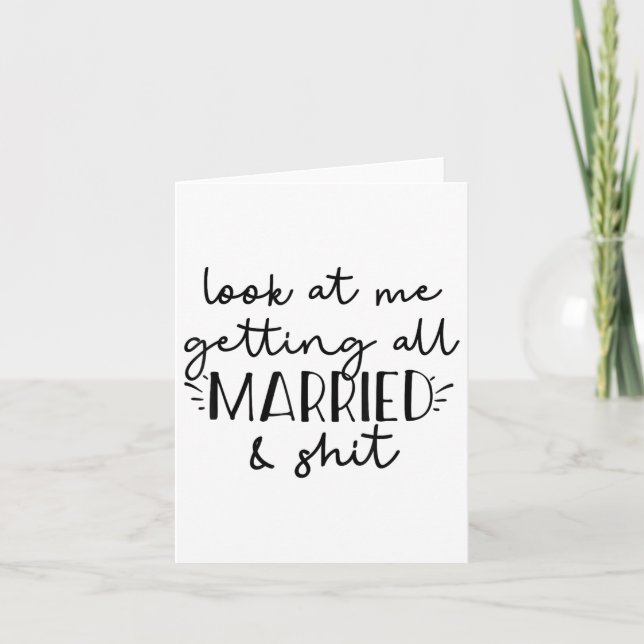 Look At Me Getting All Married &amp; Funny Bride G Card (Front)