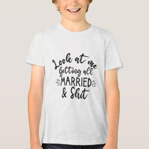 Look At Me Getting All Married Funny Bride And Gro Tri-Blend Shirt