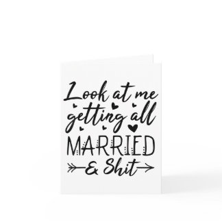 Look At Me Getting All Married Wife To Be Bride We Card