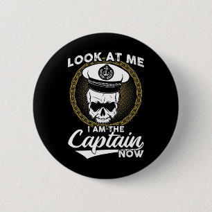 Look At Me I Am The Captain Now Button