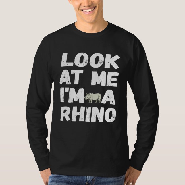 Look At Me I m A Rhino  Halloween Costume T-Shirt (Front)