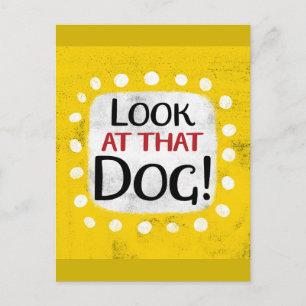 Look At That Dog Postcard