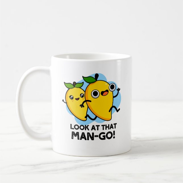 Look At That Man-go Funny Fruit Pun  Coffee Mug (Left)