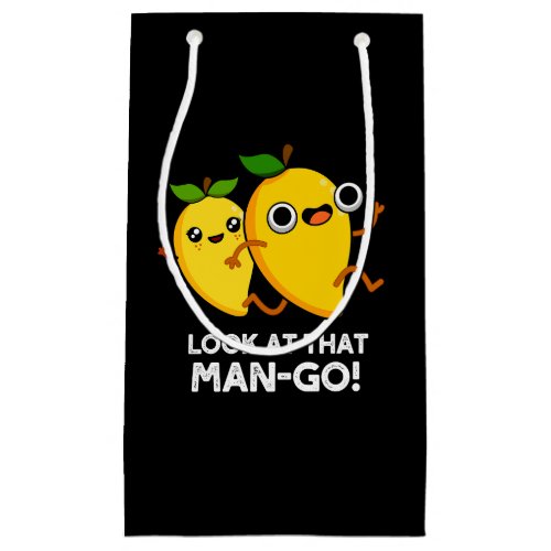 Look At That Man_go Funny Fruit Pun Dark BG Small Gift Bag