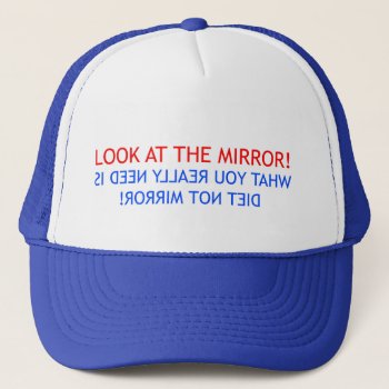Look At The Mirror Trucker Hat by usadesignstore at Zazzle