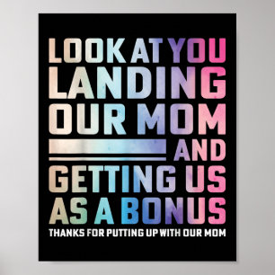 Look At You Landing Our Mom And Getting Us As A Bo Poster