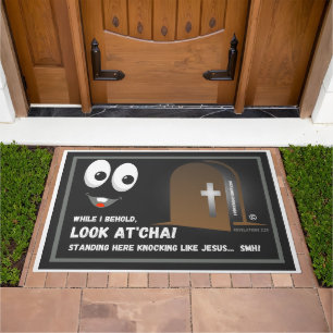 Look At'Cha Standing There Knocking Like Jesus Doormat