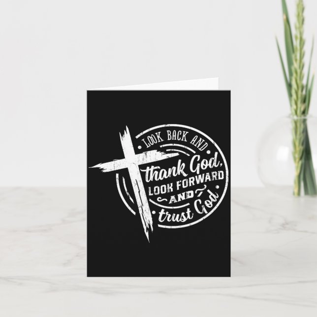 Look Back And Thank God Look Forward And Trust God Card (Front)