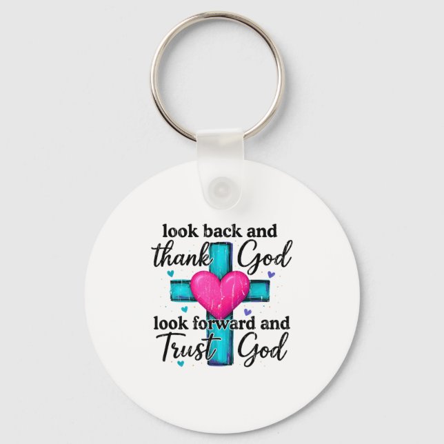 Look Back And Thank God Look Forward And Trust God Keychain (Front)