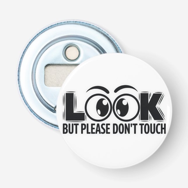 Look, But Don’t Touch Bottle Opener (Front)
