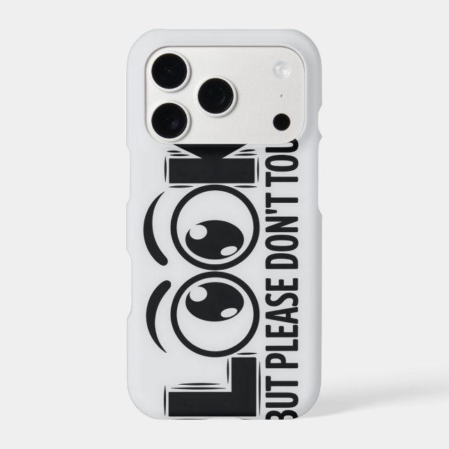 Look, But Don’t Touch Iphone Case (Back)