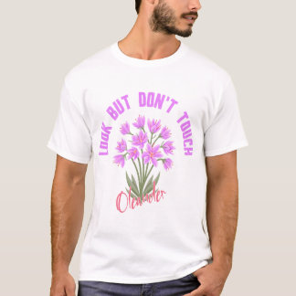 Look But Dont Touch Oleander Poisonous Flower T-Shirt