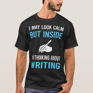 Look Calm Writing Writer T-Shirt