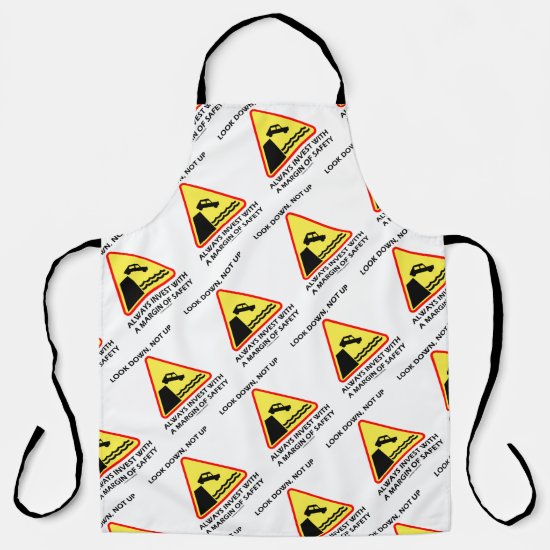 Look Down, Not Up Always Invest Margin Of Safety Apron