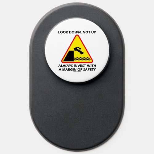 Look Down Not Up Always Invest Margin Of Safety PopSocket