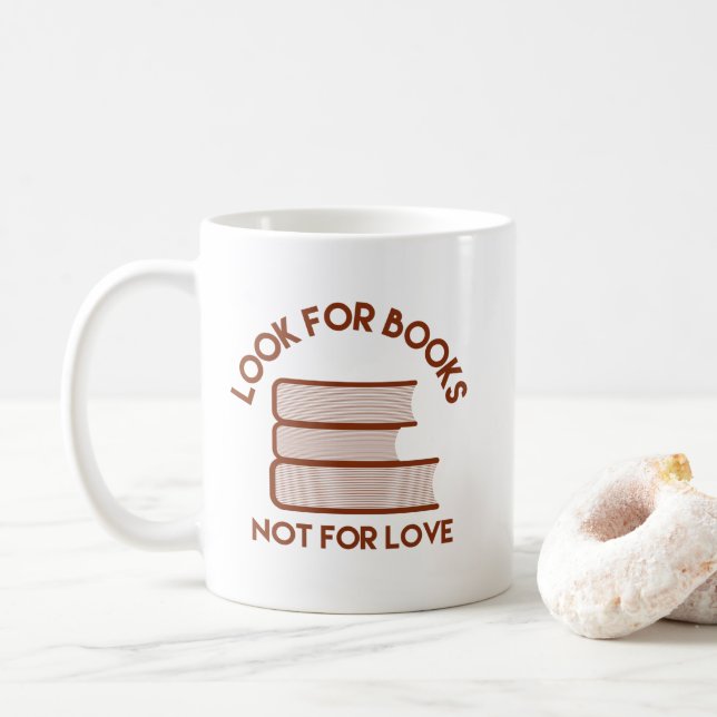 Look for Books, Not for Love Coffee Mug (With Donut)