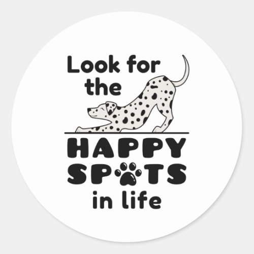 Look for the Happy Spots in Life Dalmatian Dog Classic Round Sticker