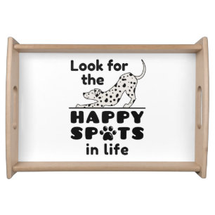 Look for the Happy Spots in Life Dalmatian Dog Serving Tray