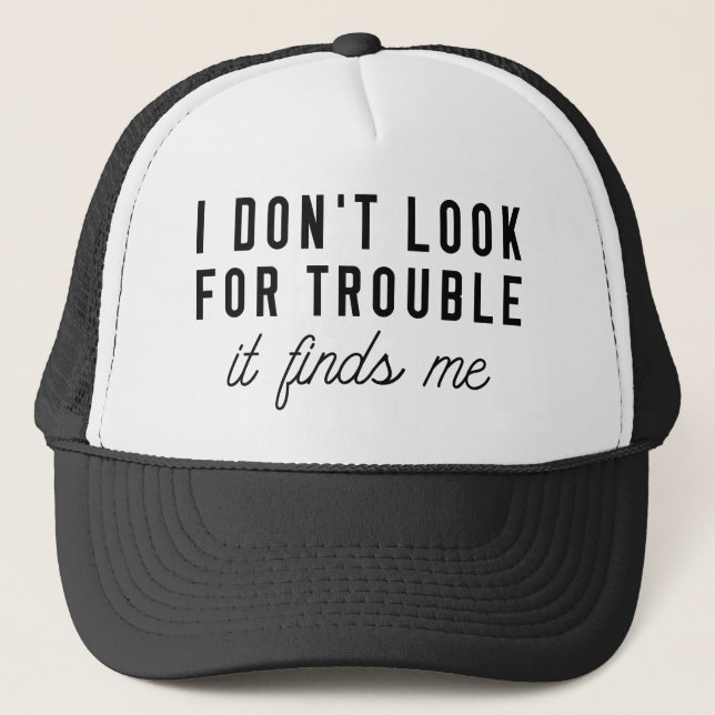 Look For Trouble Trucker Hat (Front)