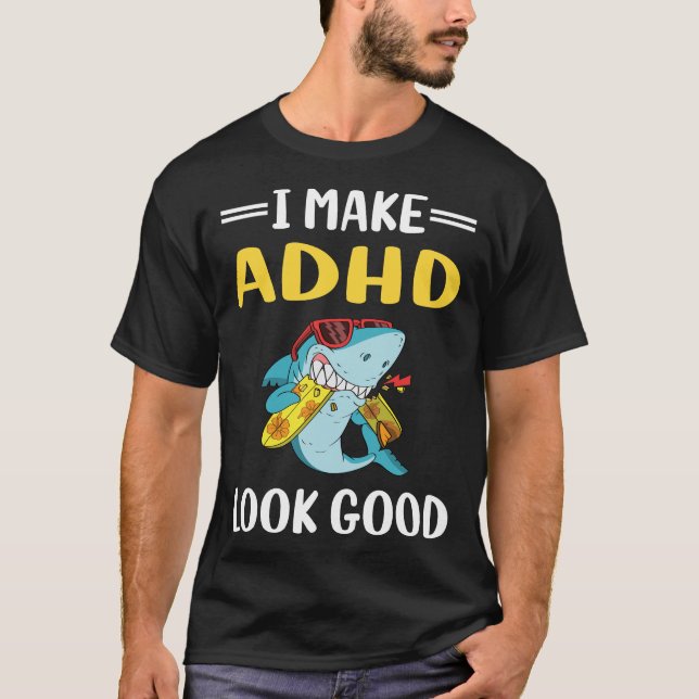Look Good ADHD T-Shirt (Front)