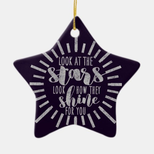 Look How They Shine For You Shining Star Quote Ceramic Ornament