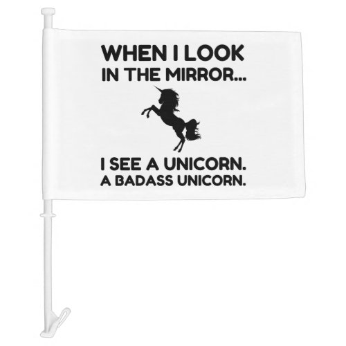 LOOK I SEE A BADASS UNICORN CAR FLAG