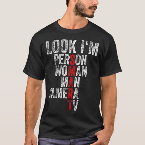 Look Im Smart Person Woman Man Camera TV Trump T T_Shirt