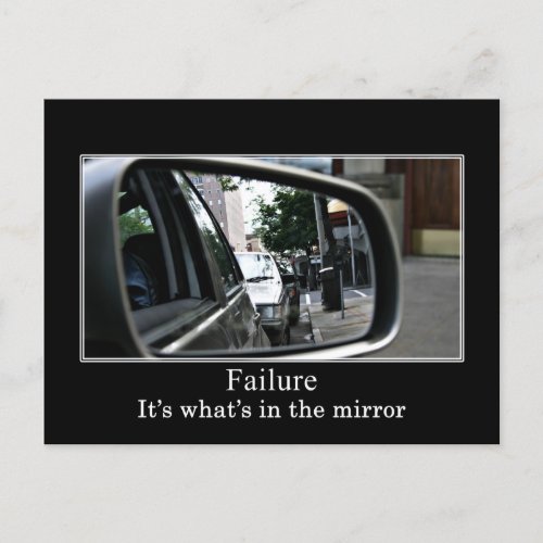 Look in your mirror to understand your failures postcard