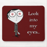 Look Into My Eyes... Mouse Pad at Zazzle