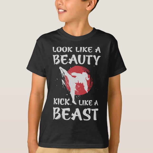 Look Like A Beauty Kick Like A Beast Funny Karate  T-Shirt (Front)