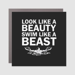 Look Like A Beauty Swim Like A Beast Car Magnet
