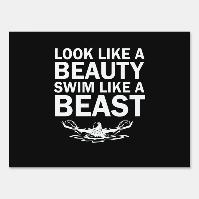 Look Like A Beauty Swim Like A Beast Sign (Front)
