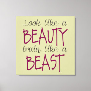 Look Like a Beauty, Train Like a Beast Canvas Print