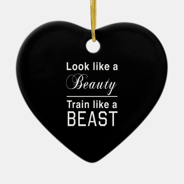 Look Like a Beauty, Train Like a Beast Ceramic Ornament (Front)
