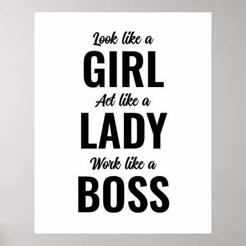 Look Like a Girl Act Like a Lady Work Like a Boss Poster