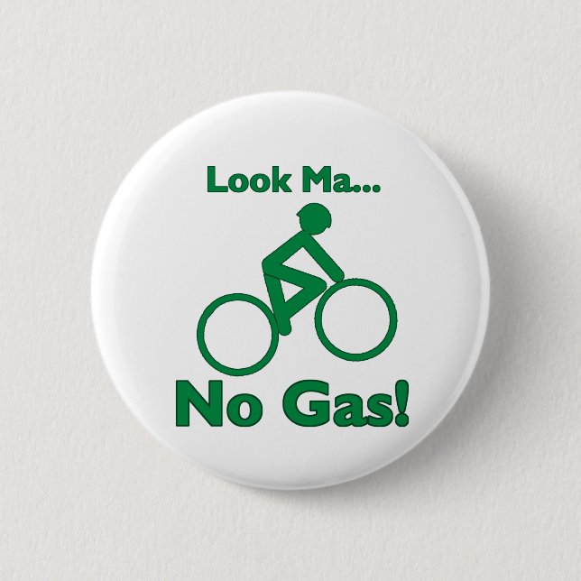 Look Ma, No Gas! Pinback Button (Front)