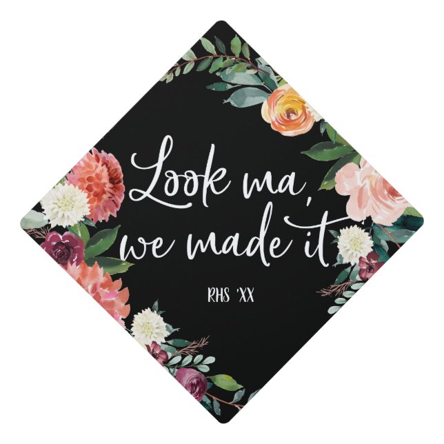 Look ma, we made it | Floral Graduation Cap (Front)