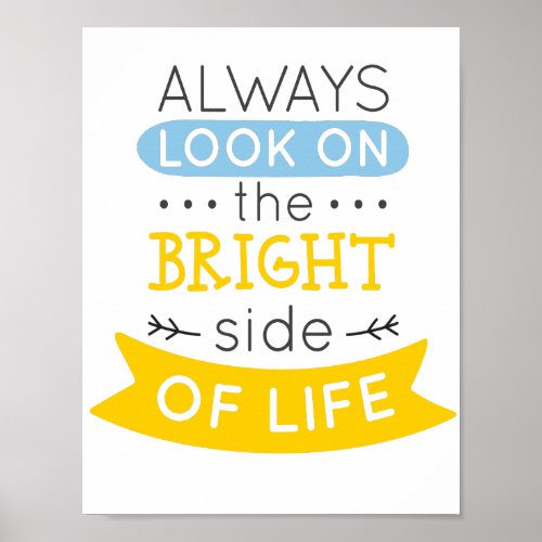 Look on the Bright side of life inspirational Poster