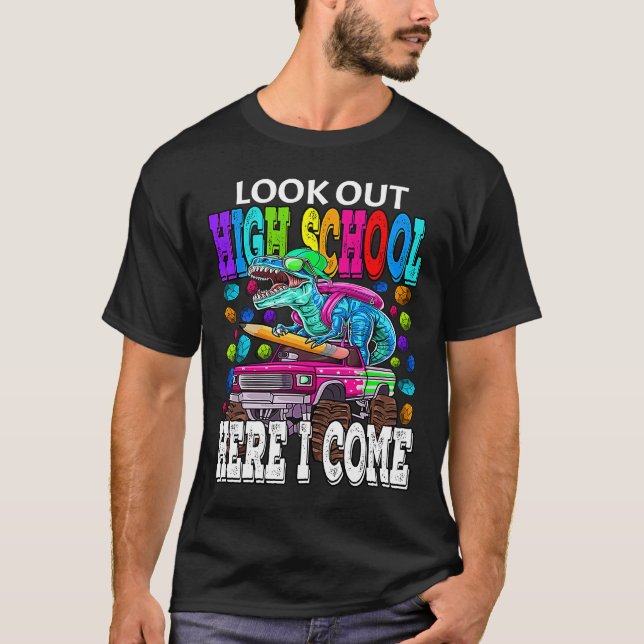 Look Out High School Here I Come Monster Truck Din T-Shirt (Front)