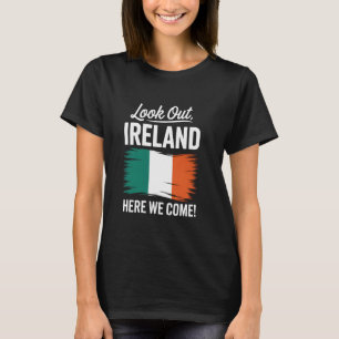 Look Out Ireland Here We Come Family Vacation T-Shirt