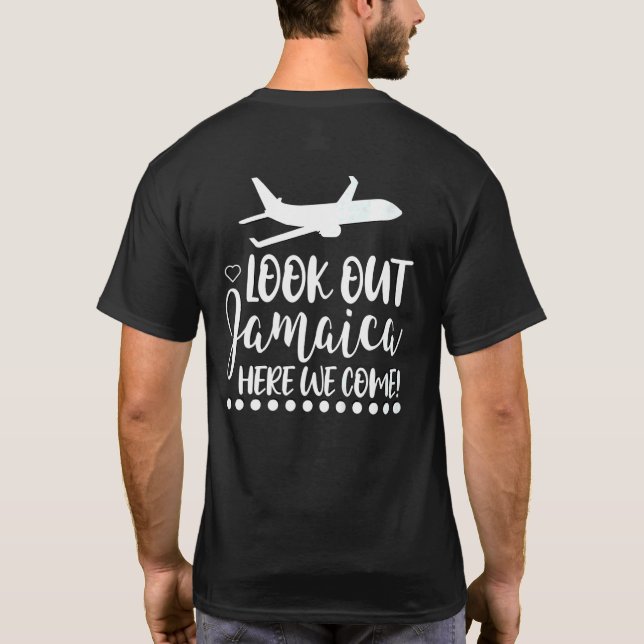 Look Out Jamaica Here We Come Jamaica T-Shirt (Back)