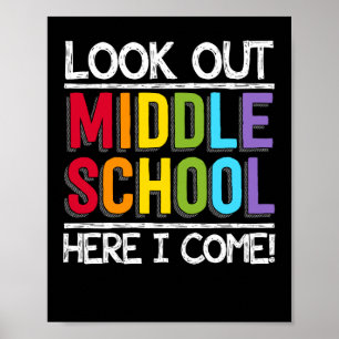 Look out Middle School Here I Come Poster