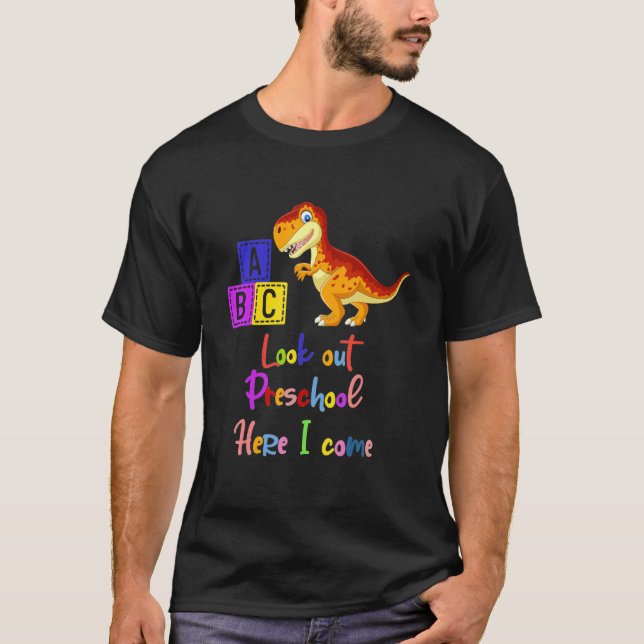Look Out Preschool Here I Come Dinosaur With Alpha T-Shirt (Front)