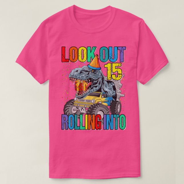 Look Out Rolling Into 15 Monster Truck Dinosaur  T-Shirt (Design Front)