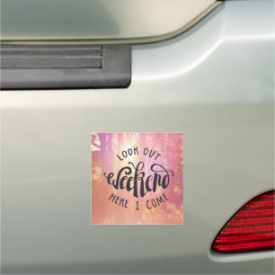 Look Out Weekend Here I Come Car Magnet