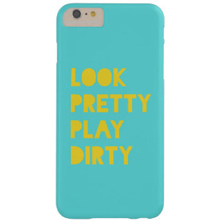 Look Pretty Play Dirty Funny Quotes Teal Barely There iPhone 6 Plus Case