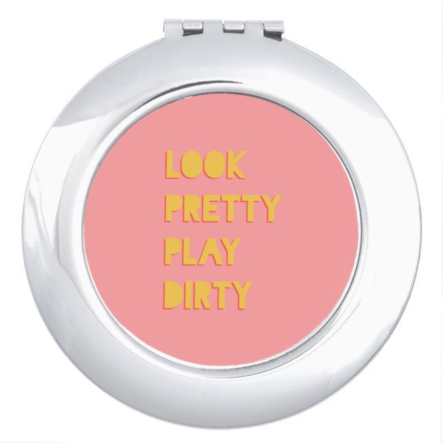 Look Pretty Play Dirty Quote Pink Vanity Mirror (Front)