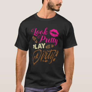 Look Pretty Play Dirty Team Girls Atv Off Roading T-Shirt